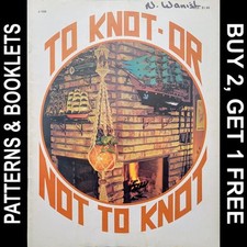 Vintage "To Knot or Not to Knot" Booklet J-100 featuring 15 Macrame Projects