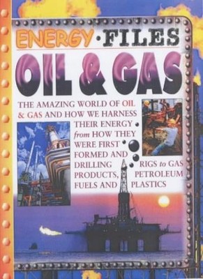 Energy Files Oil and Gas Hardback,Steve Parker