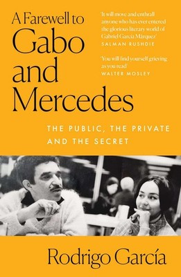 A Farewell to Gabo and Mercedes: The public, the private and the secret, Garcia,