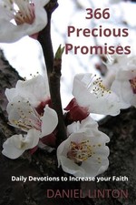 366 Precious Promises: Daily Devotions to Increase your Faith by Daniel Linton P