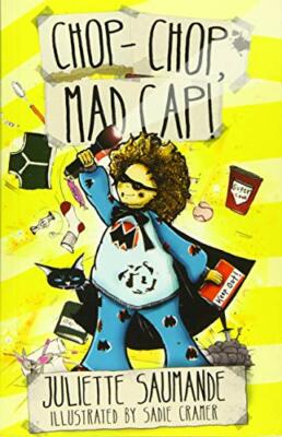 Chop, Chop, Mad Cap! By Juliette Saumande