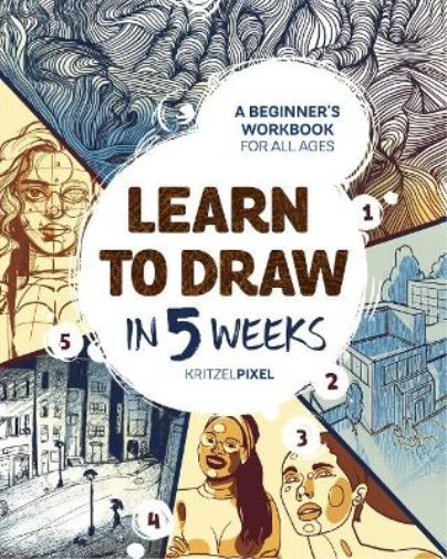 KritzelPixel Learn to Draw in 5 Weeks (Tascabile)