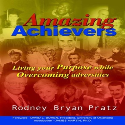 Amazing Achievers Living Your Purpose While Overcoming Adversitie