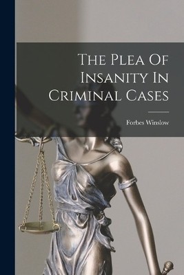 Forbes Winslow The Plea Of Insanity In Criminal Cases (Taschenbuch)