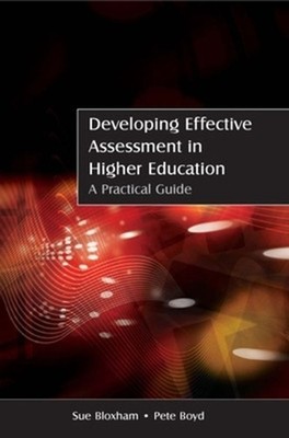 Developing Effective Assessment in Higher Education: A Practical Guide by Sue Bl