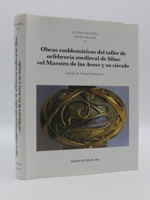 OBRAS EMBLEMATICAS DEL TALLER DE ORFEBRERIA MEDIEVAL DE SILOS (VOLUME VI)  2015
