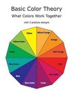 Basic Color Theory What Colors Work Together by C R Gilbert (Paperback / softback, 2016)