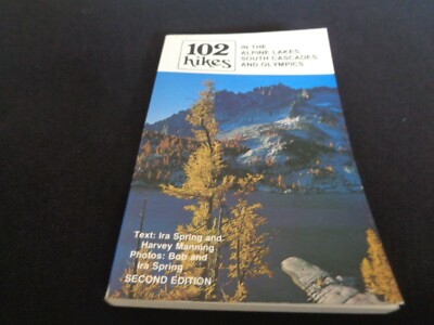 102 Hikes in the Alpine Lakes South Cascades and Olympics Mountains Hiking Trail