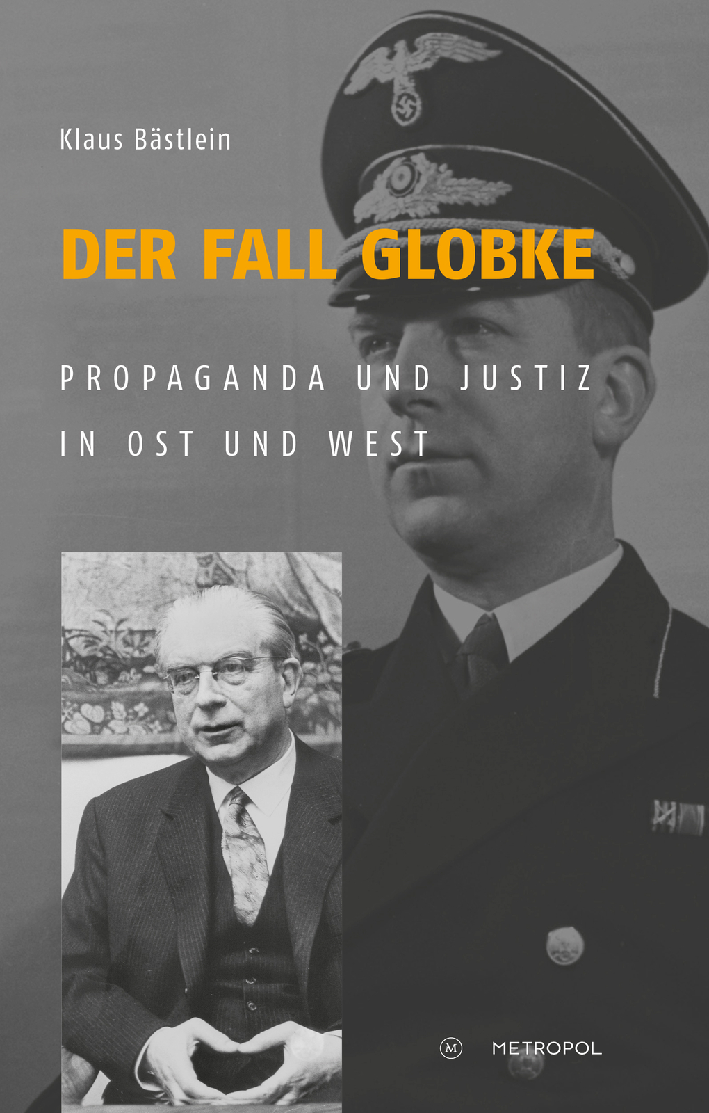 Klaus Bästlein / Der Fall Globke