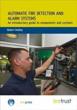 Automatic Fire Detection and Alarm Systems: An Introductory Guide to Components