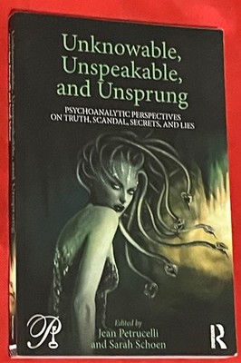Unknowable, Unspeakable, and Unsprung: Edited by Jean Petrucelli & Sarah Schoen
