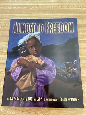 Almost to Freedom by Vaunda Micheaux Nelson (2004 Paperback by Scholastic)