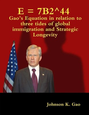 E = 7B2^44 Gao's Equation in relation to three tides of global immigration...