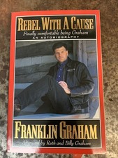 Rebel with a Cause By Franklin Graham An Autobiography Thomas Nelson New