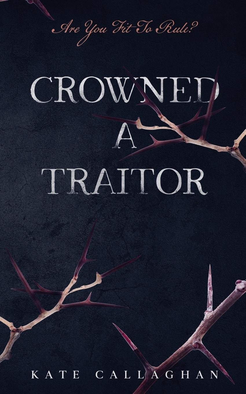 Thumbnail - Crowned A Traitor | Kate Callaghan | Taschenbuch | A Hellish Fairytale