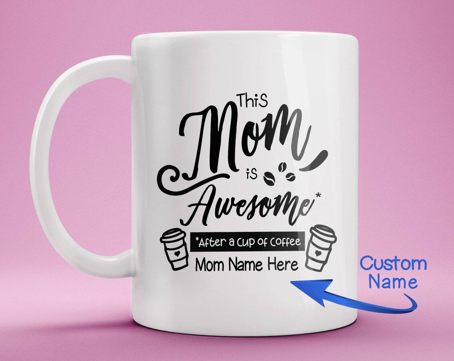 Personalized Mom Is Awesome Funny Coffee Mug Gift For Mom Best Mother’s Day