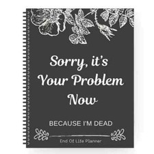 Sorry, it s Your Problem Now , Because Im Dea...