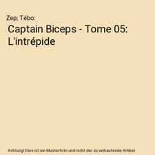 Captain Biceps - Tome 05: L'intrépide, Zep; Tébo