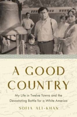 A Good Country: My Life in Twelve Towns a- 059323703X, Sofia Ali-Khan, hardcover