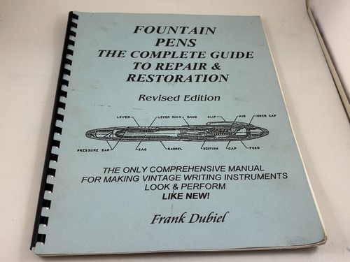 Fountain Pens A The Complete Guide To Repair & Restoration by Frank Dubiel