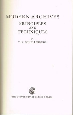 MODERN ARCHIVES: PRINCIPLES AND TECHNIQUES By T R Schellenberg - Hardcover *VG+*