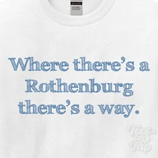 WHERE... ROTHENBURG THERE'S A WAY - WHITE T-SHIRT mens/womens name gift idea