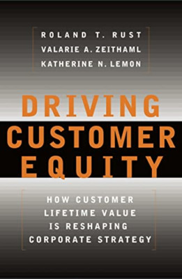 Driving Customer Equity: How Lifetime Customer Value is - HardBack NEW Rust, Rol