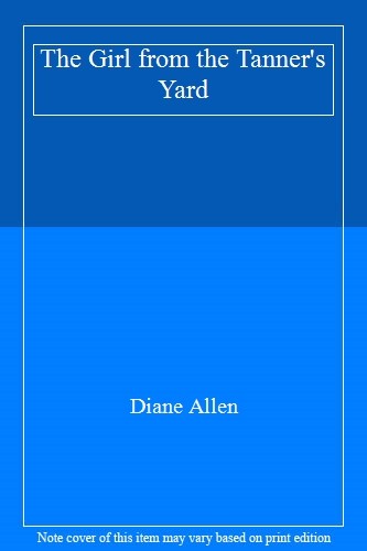 The Girl from the Tanner's Yard,Diane Allen