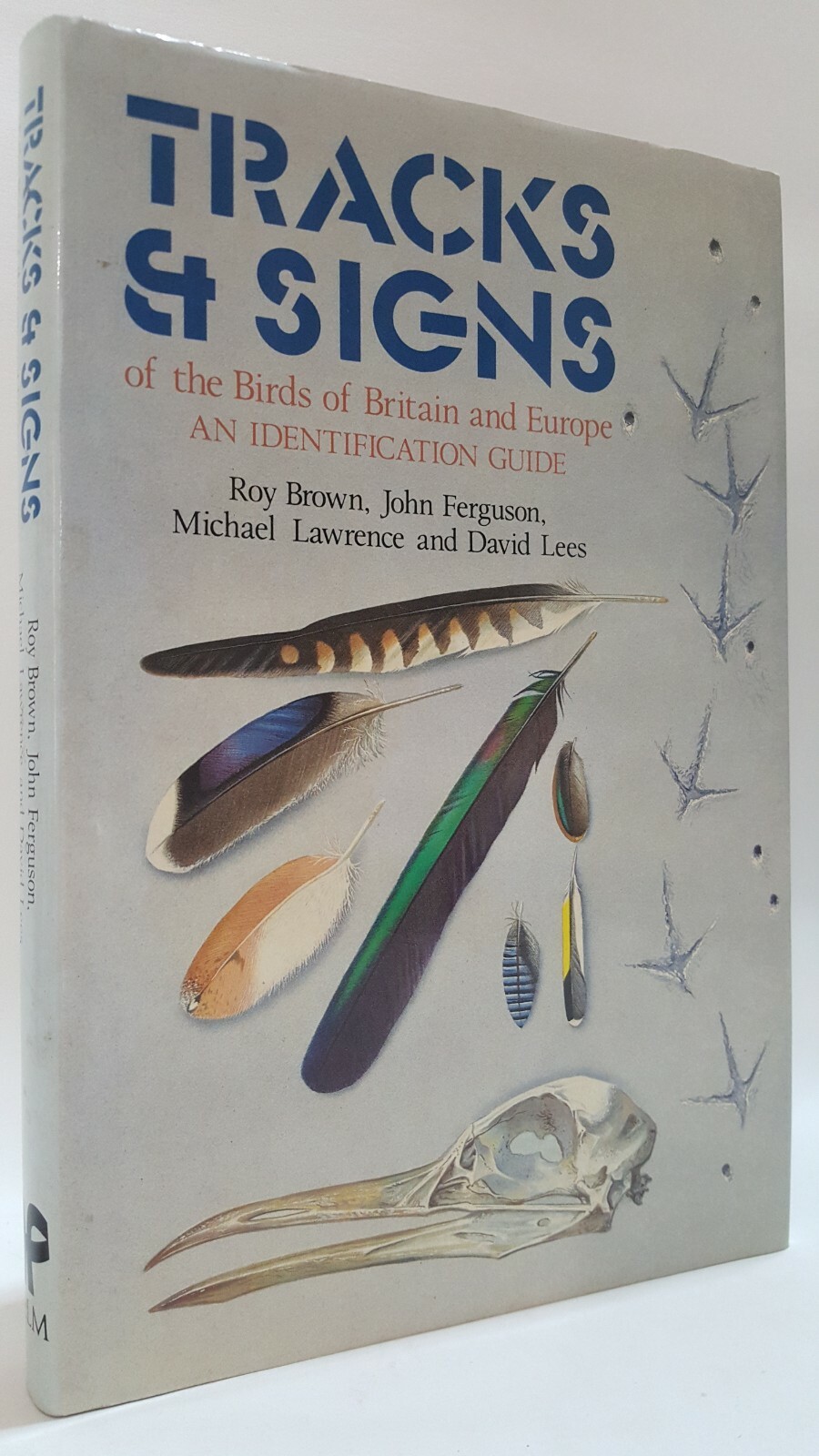 Tracks and Signs of the Birds of Britain and Europe Brown Ferguson et al book HB