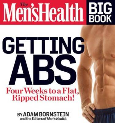The Men's Health Big Book: Getting Abs: Get a Flat, Ripped Stomach a - VERY GOOD