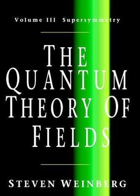 The Quantum Theory of Fields: Supersymmetry (Paperback or Softback)