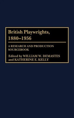 British Playwrights, 1880-1956 | A Research and Production Sourcebook | Buch