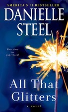 All That Glitters: A Novel by Steel, Danielle, Very Good Book