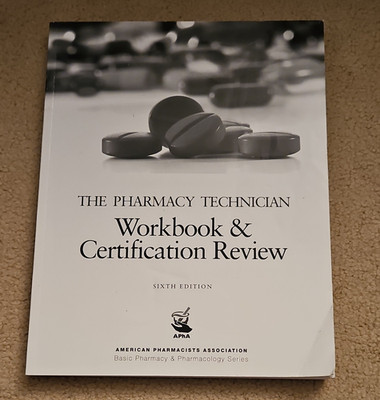 American Pharmacist Association Pharmacy Technician Workbook & Cert Review 6th