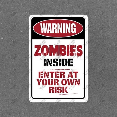 Warning Zombie Sign Funny Halloween Decor Enter at Your Own Risk #73