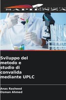 Anas Rasheed (U. A.) | Sviluppo Del Metodo E Studio Di Convalida Mediante Uplc