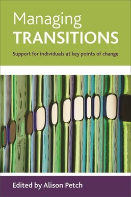Managing Transitions : Support for Individuals at Key Points of Change, Hardc...