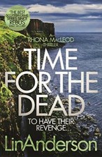 Time for the Dead (Rhona MacLeod) By Lin Anderson. 9781509866243