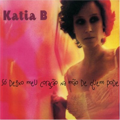 Katia B - So Deixo Meu Coraçao Na Mao De Quem Pode  CD  Digi