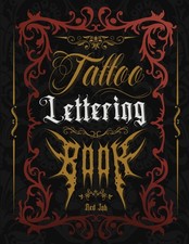 Tattoo Lettering Book: Alphabet Styles for Practice and Reference Tattoo...