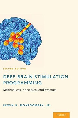 Deep Brain Stimulation Programming: Mechanisms,... - Montgomery  Jr, Erwin B