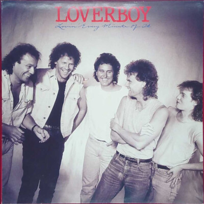 Loverboy   Lovin' Every Minute Of It - CBS Records - Europa - 1985