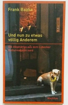 Und nun zu etwas völlig Anderem : die Abgesänge aus dem Lübecker Kulturmagazin n
