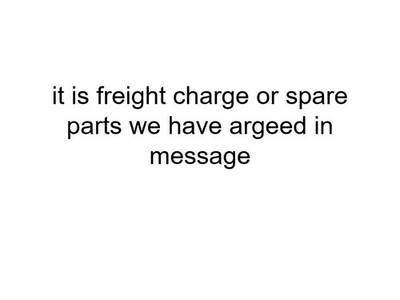 it is freight charge or spare parts we have argeed in message