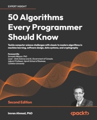 50 ALGORITHMS EVERY PROGRAMMER SHOULD KN by AHMAD, IMRAN Paperback Self Help