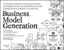 Business Model Generation: A Handbook for Visionaries, Game Changers - VERY GOOD