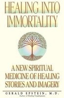 Healing Into Immortality | Gerald Epstein | Taschenbuch | Englisch | 2010