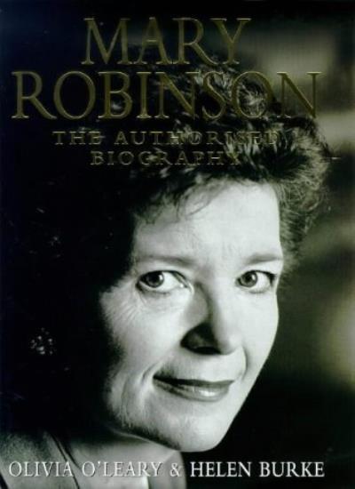 Mary Robinson: The Authorised Biography By Olivia O'Leary,Helen .9780340717387