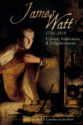 James Watt (1736-1819) : Culture, Innovation, and Enlightenment, Paperback by...