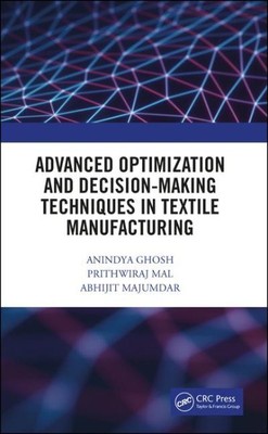 Advanced Optimization and Decision-Making Techniques in Textile Manufacturing...
